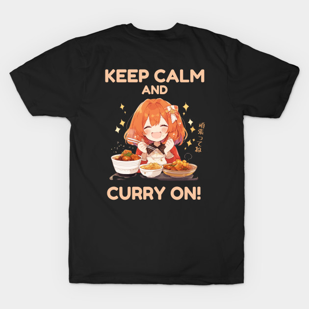 Cute Anime Girl Shirt Keep Calm and Curry On Tee Funny Asian Food Pun T-Shirt Gift for Foodie Curry Lover Asian Cuisine Fun Tee Kawaii Style by DaddyIssues